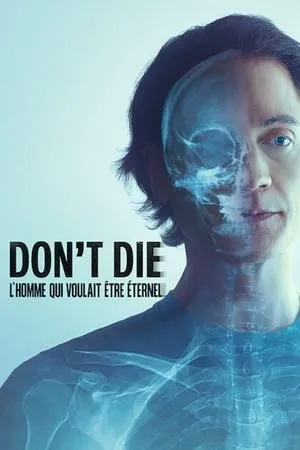 Affiche du film Don't Die : L'homme qui voulait être éternel