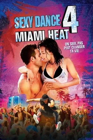 Affiche du film Sexy Dance 4 : Miami Heat