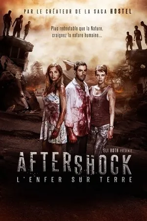 Affiche du film Aftershock : L'Enfer sur terre
