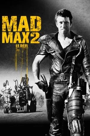 Affiche du film Mad Max 2 : Le Défi