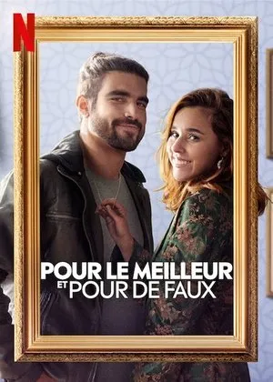 Affiche du film Pour le meilleur et pour de faux