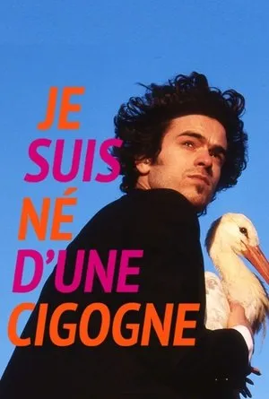 Affiche du film Je suis né d'une cigogne