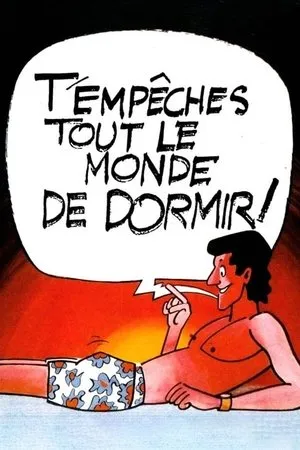 Affiche du film T'empêches tout le monde de dormir