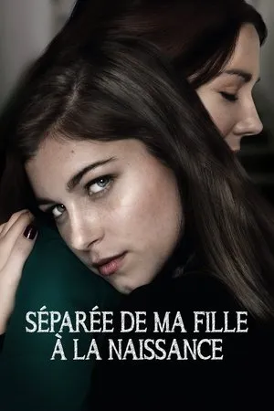 Affiche du film Séparée de ma fille à la naissance