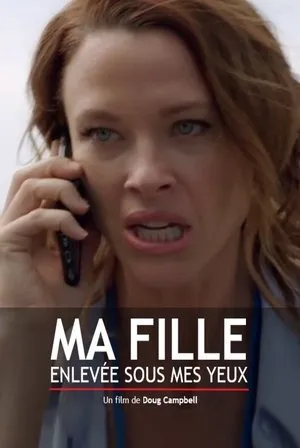 Affiche du film Ma fille,  enlevée sous mes yeux