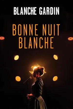 Affiche du film Blanche Gardin - Bonne nuit Blanche