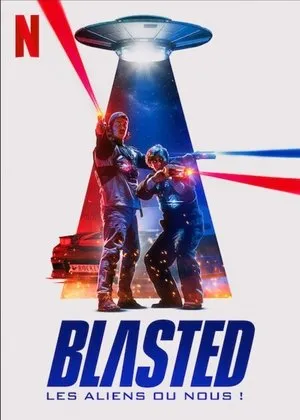 Affiche du film Blasted : Les aliens ou nous !