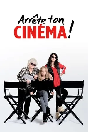 Affiche du film Arrête ton cinéma !