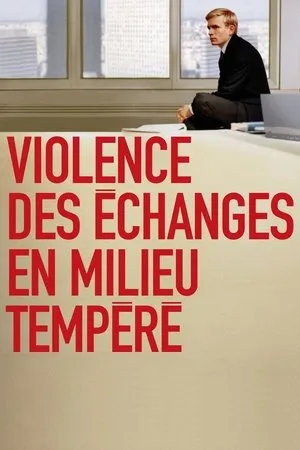 Affiche du film Violence des échanges en milieu tempéré