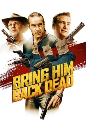 Affiche du film Bring Him Back Dead