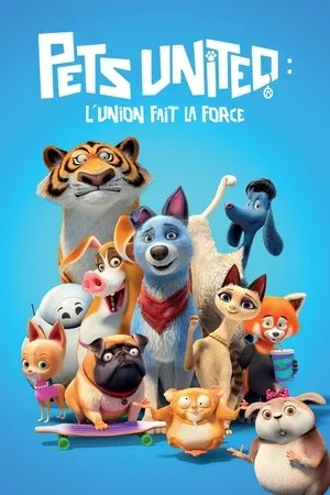 Affiche du film Pets United : L'union fait la force