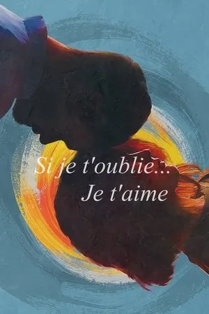 Affiche du film Si je t'oublie... Je t'aime