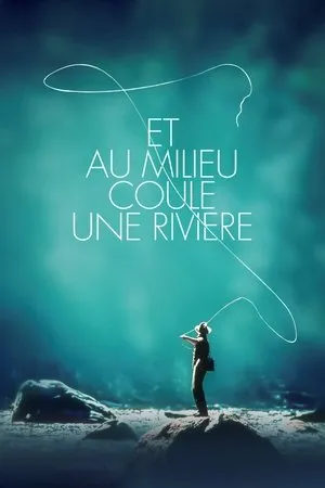 Affiche du film Et au milieu coule une rivière